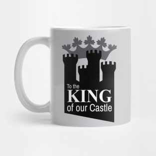 To the KING of our Castle Mug